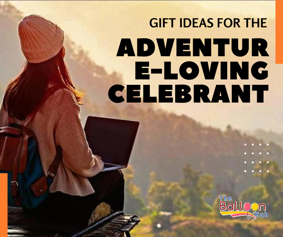 Gift Ideas for the Adventure-Loving Celebrant